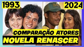 COMPARAÇÃO DOS ATORES DE RENASCER NA VERSÃO 1993 E REMAKE DE 2024 VEJA [upl. by Adaline]