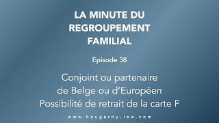 Regroupement familial EP38  Retrait de la carte F  Me HOUGARDY  wwwhougardylawcom [upl. by Eve]