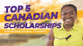 Top 5 Canadian Scholarships for International Students [upl. by Dnalwor]