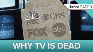 TV is Dead The Future of TV [upl. by Nnylsoj355]