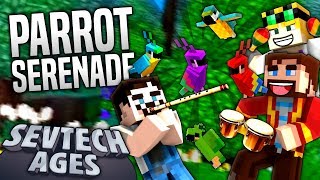 Minecraft  PARROT SERENADE  SevTech Ages 20 [upl. by Prevot]