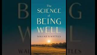 Science of being well by Wallace D Wattles Part 2 [upl. by Notnroht625]