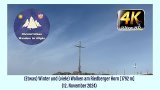 Etwas Winter und viele Wolken am Riedberger Horn 1792 m 12 November 2024 [upl. by Ellimahs]