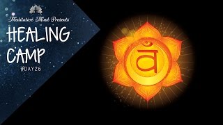 288Hz  Sacral Chakra Healing Frequency  Tibetan Singing Bowl Therapy  Healing Camp Day 26 [upl. by Ydnor182]