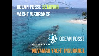 NOVAMAR amp OCEAN POSSE YACHT INSURANCE SEMINAR [upl. by Dilan]