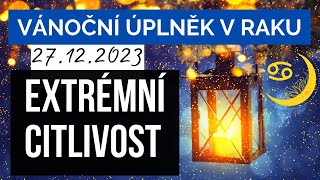 Vánoční Úplněk v Raku 27122023  Příznaky transformace horoskop dle astrologie [upl. by Oahc]