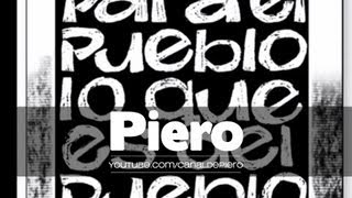 Piero  Para el Pueblo lo que es del Pueblo Cancion Oficial ® [upl. by Abell]