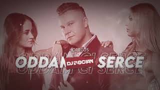 JORRGUS  Oddam Ci serce  DJ BOCIAN REMIX  2024 [upl. by Yecniuq]