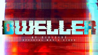 Divisive  Dweller Music Video [upl. by Noside]