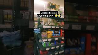 Dubai çikolatası arıyorum part 4🍫🤣 dubaiçikolatası dubaicikolatasiariyorum keşfet shorts dubai [upl. by Herrod]