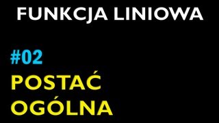 POSTAĆ OGÓLNA FUNKCJI LINIOWEJ 2  Dział Funkcja Liniowa  Matematyka [upl. by Fleming]