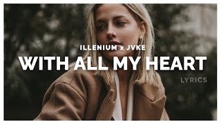 ILLENIUM  With All My Heart Lyrics feat JVKE [upl. by Isiad]