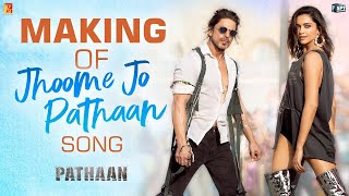 Making of Jhoome Jo Pathaan Song  Pathaan  Shah Rukh Khan  Deepika Padukone  Siddharth Anand [upl. by Abdella]