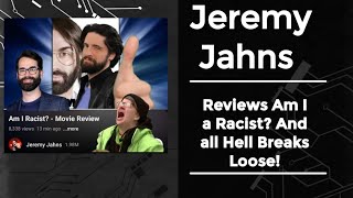 Jeremy Jahns Reviews Am I Racist And All Hell Breaks Loose [upl. by Giuliana]