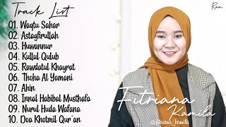 Full Album Sholawat Terbaru FITRIANA KAMILA  Waqtu Sahar  Astagfirullah Huwannur [upl. by Darrel790]