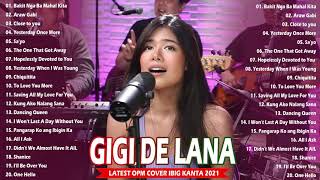 Gigi De Lana Top 20 Hits Songs Cover Nonstop Playlist 2021  Gigi De Lana OPM Ibig Kanta 2021 [upl. by Ark]