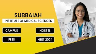 Subbaiah Institute of Medical Sciences  Campus Tour  Hostel  Fees  NEET 2024 [upl. by Neehar]