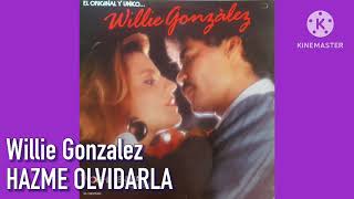 Willie Gonzalez  HAZME OLVIDARLA [upl. by Tice]