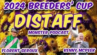 2024 Breeders Cup Distaff  MONSTER PODCAST  Florent Geroux amp Kenny McPeek [upl. by Weathers953]