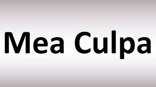 How to Pronounce Mea Culpa [upl. by Nonarb633]