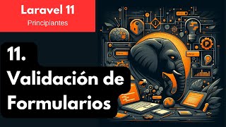 Curso Laravel 11 para Principiantes  Parte 11  Validación de Formularios con Laravel [upl. by Ydnas]