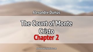 The Count of Monte Cristo Audiobook Chapter 2 [upl. by Durwyn]