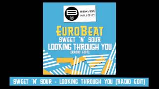 Eurobeat  Sweet N Sour  Looking Through You Radio Edit [upl. by Stubbs]