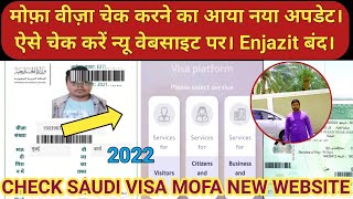 Saudi🇸🇦 New VISA MoFa Stamping how to Check on New site Visa Platform  Enjazit Close 2022 [upl. by Llertniuq]