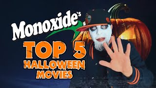 Monoxide’s Top 5 Halloween Movies [upl. by Redle]