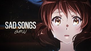 Sad Songs  AMV 「Anime MV」 [upl. by Lamori662]