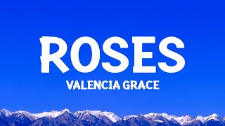 valenciagrace Roses Lyrics [upl. by Cacilie165]