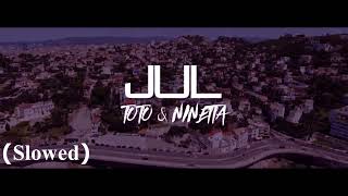 JuL  Toto et Ninetta Slowed [upl. by Suiratnauq]