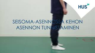 Seisoma asennossa kehon asennon tunnistaminen [upl. by Daniele]