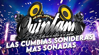 LAS CUMBIAS SONIDERAS MAS SONADAS🔥MIX EXITOS💥MIX ESTRENOS🎉GRUPO QUINTANNA 2023 [upl. by Eeramit]