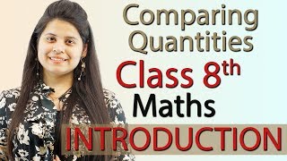 Introduction  Comparing Quantities  Chapter 7  NCERT Class 8th Maths [upl. by Kiraa]