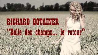 Richard Gotainer  Belle des champs version longue [upl. by Eillom243]