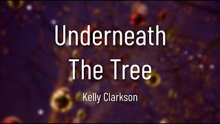 Kelly Clarkson  Underneath The Tree Lyrics [upl. by Ettevy]