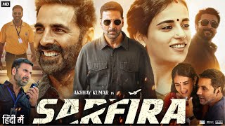 Sarfira Full Movie  Akshay Kumar  Radhika Madan  Suriya Sivakumar  Review amp Facts [upl. by Myrwyn915]