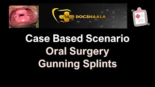 Case Based ScenarioGunning Splint Oral Surgery [upl. by Anelah]