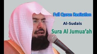 Full Quran Recitation By Sheikh Sudais  Sura Al Jumuaah [upl. by Selim]