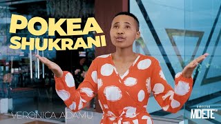 POKEA SHUKRANI VERONICA ADAMU OFFICIAL VIDEO [upl. by Ayidah]