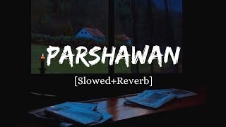 Parshawan  Harnoor Song  Slowed And Reverb Lofi Mix [upl. by Eiramassenav]