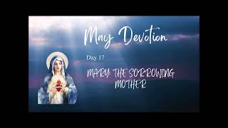 May Devotion  May 17  MARY THE SORROWING MOTHER [upl. by Daj518]