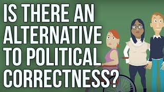 Is There an Alternative to Political Correctness [upl. by Robertson]