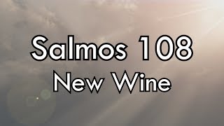 Salmos 108 Letra  New Wine [upl. by Ahsaela991]