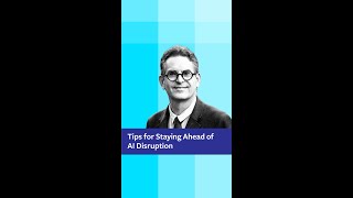 Four Tips for Staying Ahead of AI Disruption [upl. by Zarger]