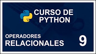 CURSO DE PYTHON 2020 DESDE CERO  9 🐍 OPERADORES RELACIONALES [upl. by Urd147]