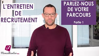 Les questions en entretien de recrutement  Parleznous de votre parcours  Partie 1 [upl. by Sayce]