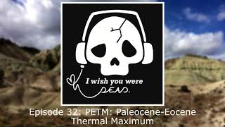 EP 32 PETM PaleoceneEocene Thermal Maximum [upl. by Nairadas]