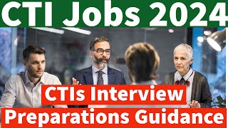 CTI Interview Preparations Guidance 2024  College Intern CTIs Interview Tips amp Complete Guidelines [upl. by Enoryt332]